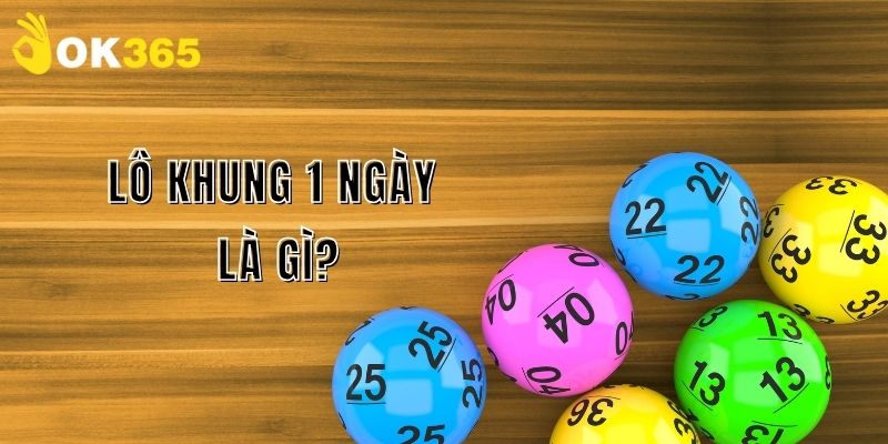 Giải thích định nghĩa về lô khung 1 ngày