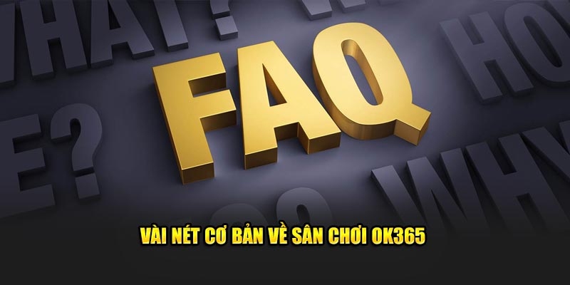 Một vài câu hỏi về vấn đề rút tiền OK365 đến từ khách hàng